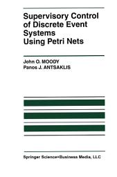 Icon image Supervisory Control of Discrete Event Systems Using Petri Nets