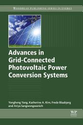 Icon image Advances in Grid-Connected Photovoltaic Power Conversion Systems