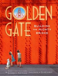Icon image Golden Gate: Building the Mighty Bridge