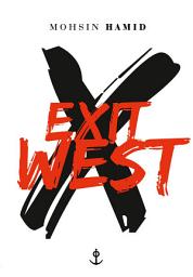 Icon image Exit West: traduit de l'anglais (Pakistan) par Bernard Cohen