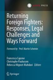 Icon image Returning Foreign Fighters: Responses, Legal Challenges and Ways Forward