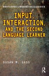 Icon image Input, Interaction, and the Second Language Learner: Edition 2