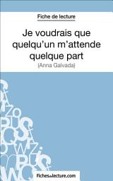 Icon image Je voudrais que quelqu'un m'attende quelque part d'Anna Gavalda (Fiche de lecture): Analyse complète de l'oeuvre