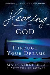 Icon image Hearing God Through Your Dreams: Understanding the Language God Speaks at Night