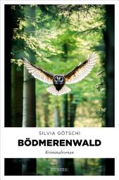 Icon image Bödmerenwald: Ein düsteres Familiengeheimnis, ein mysteriöser Vermisstenfall – der neue Bestseller von Silvia Götschi – Kriminalroman