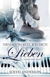 Icon image Niemals wollte ich Dich lieben ...: Noah und Zoey