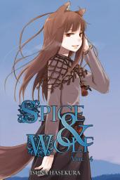 Icon image Spice and Wolf: Spice and Wolf, Vol. 4 (light novel)