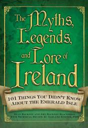 Icon image The Myths, Legends, and Lore of Ireland