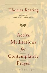Icon image Active Meditations for Contemplative Prayer