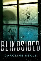 Icon image Blindsided: A Novel