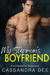 Icon image My Stepmom's Boyfriend: A Forbidden Romance