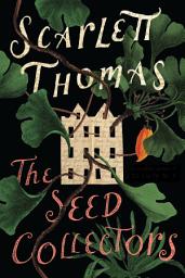 Icon image The Seed Collectors: A Novel