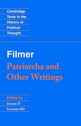 Icon image Filmer: 'Patriarcha' and Other Writings