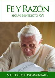 Icon image Fe y Razón según Benedicto XVI