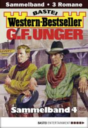 Icon image G. F. Unger Western-Bestseller Sammelband 4: 3 Western in einem Band