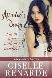 Icon image Ariadne's Diary: I'm in Love with my Teacher!