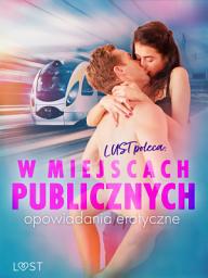 Icon image LUST poleca: W miejscach publicznych - opowiadania erotyczne