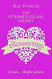 Icon image The Stained Glass Heart: A Love...Maybe Valentine eShort