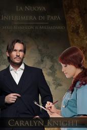 Icon image La nuova infermiera di papà: Sesso con il miliardario, Libro terzo