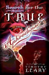 Icon image Search for the True Aphrodisiac