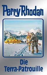 Icon image Perry Rhodan 91: Die Terra-Patrouille (Silberband): 11. Band des Zyklus "Aphilie"