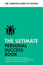 Icon image The Ultimate Personal Success Book: Make an Impact, Be More Assertive, Boost your Memory