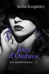 Icon image Les Mystérieuses, T3 : Jeux d'ombres