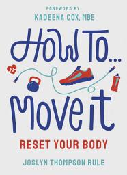 Icon image How To Move It: Reset Your Body
