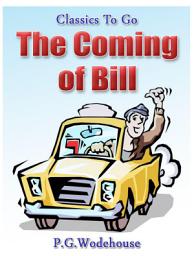 Icon image The Coming of Bill: Restored Classics to Go Edition