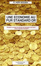 Icon image Une économie au pur standard or