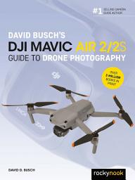 Icon image David Busch's DJI Mavic Air 2/2S Guide to Drone Photography