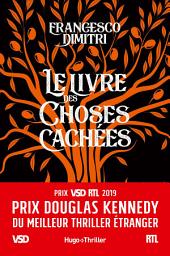 Icon image Le livre des choses cachées - Prix Douglas Kennedy du meilleur thriller étranger VSD et RTL 2019
