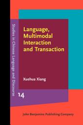 Icon image Language, Multimodal Interaction and Transaction: Studies of a Southern Chinese marketplace