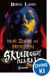 Icon image Skulduggery Pleasant (Band 17) - Nur Zorn im Herzen: Neuer Band der mörderguten dritten Staffel! - Urban-Fantasy-Kultserie mit schwarzem Humor