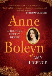 Icon image Anne Boleyn: Adultery, Heresy, Desire