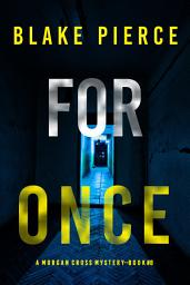 Icon image For Once (A Morgan Cross FBI Suspense Thriller—Book Eight)