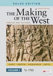Icon image The Making of the West, Value Edition, Volume 1: Peoples and Cultures, Edition 7