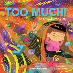 Icon image Too Much!: An Overwhelming Day