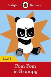 Icon image Ladybird Readers Level 1 - Pom Pom is Grumpy (ELT Graded Reader)