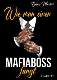 Icon image Wie man einen Mafiaboss fängt. Mafiaroman