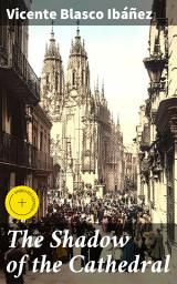 Icon image The Shadow of the Cathedral: Enriched edition. A Tale of Intrigue, Faith, and Society in 15th Century Valencia