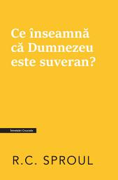 Icon image Ce înseamnă că Dumnezeu este suveran?