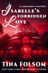 Icon image Isabelle's Forbidden Love (Scanguards Hybrids #4): Fast-paced, scorching vampire romantasy