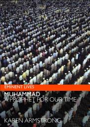 Icon image Muhammad: A Prophet for Our Time