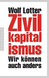 Icon image Zivilkapitalismus: Wir können auch anders