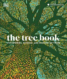 Icon image The Tree Book: The Stories, Science, and History of Trees