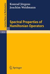 Icon image Spectral Properties of Hamiltonian Operators