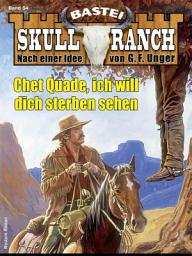Icon image Skull-Ranch 54: Chet Quade, ich will dich sterben sehen