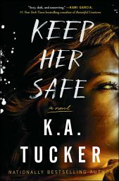 Icon image Keep Her Safe: A Novel