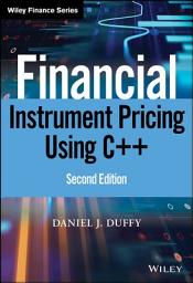 Icon image Financial Instrument Pricing Using C++: Edition 2